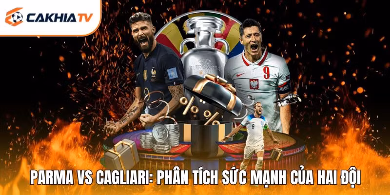 Parma Vs Cagliari: Phân Tích Sức Mạnh Của Hai Đội